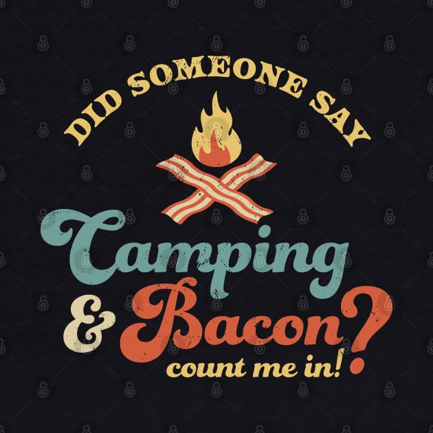 Did Someone say Camping and Bacon? Count Me in Funny Retro by OrangeMonkeyArt